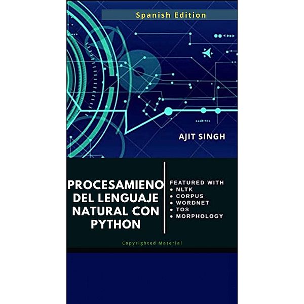 Procesamient o de Lenguaje Natural con Python (COMPUTADORAS) / COMPUTADORAS, Ajit Singh