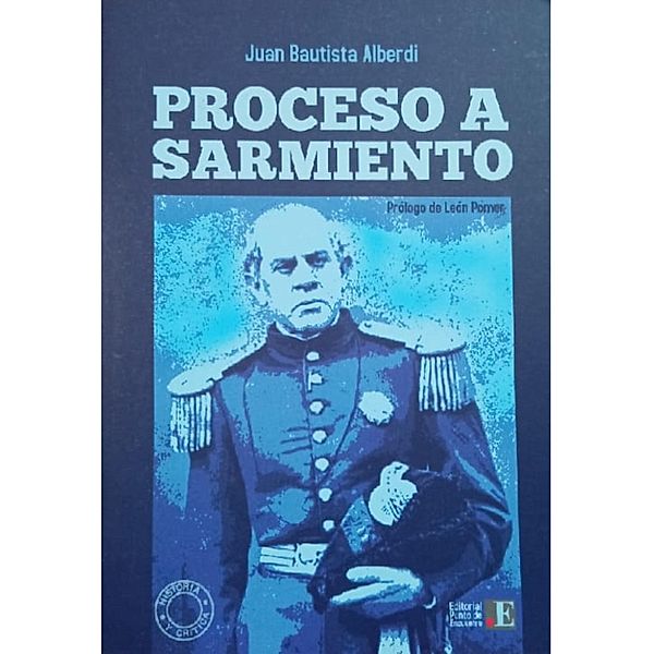 Proceso a Sarmiento / Procesos, Juan Bautista Alberdi