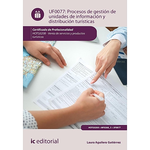 Procesos de gestión de unidades de información y distribución turísticas . HOTG0208, Laura Aguilera Gutiérrez