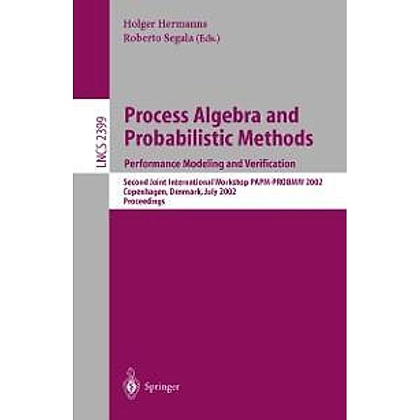 Process Algebra and Probabilistic Methods: Performance Modeling and Verification / Lecture Notes in Computer Science Bd.2399