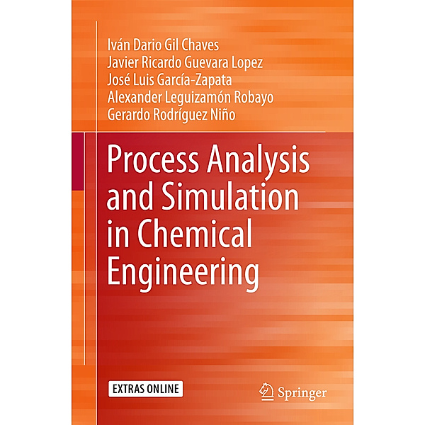 Process Analysis and Simulation in Chemical Engineering, Iván Darío Gil Chaves, Javier Ricardo Guevara López, Gerardo Rodríguez Niño, Alexander Leguizamón Robayo, José Luis García Zapata