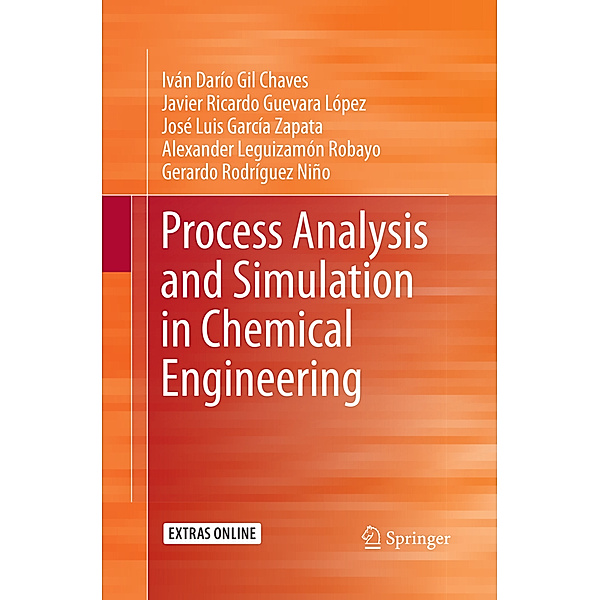 Process Analysis and Simulation in Chemical Engineering, Iván Darío Gil Chaves, Javier Ricardo Guevara López, José Luis García Zapata, Alexander Leguizamón Robayo, Gerardo Rodríguez Niño