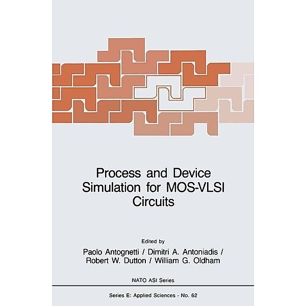 Process and Device Simulation for MOS-VLSI Circuits / NATO Science Series E: Bd.62