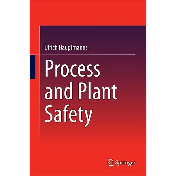 Process and Plant Safety, Ulrich Hauptmanns