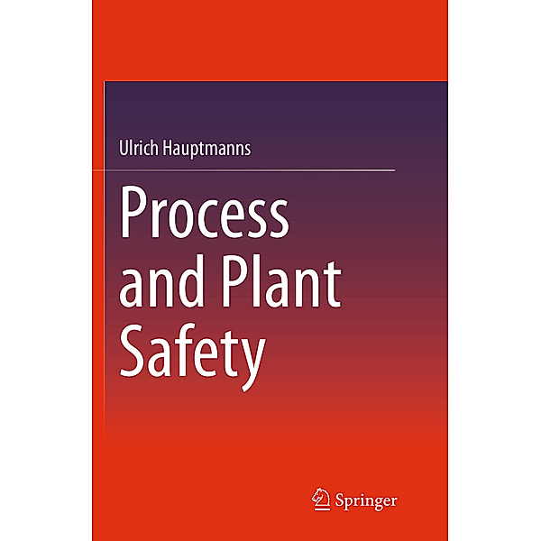 Process and Plant Safety, Ulrich Hauptmanns