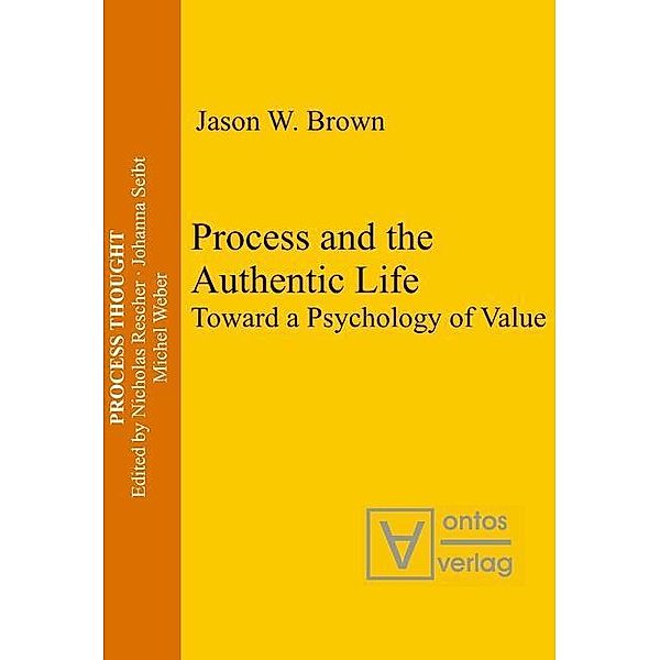 Process and the Authentic Life / Process Thought Bd.2, Jason W. Brown