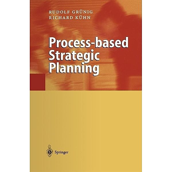 Process-based Strategic Planning, Rudolf Grünig, Richard Gaggl