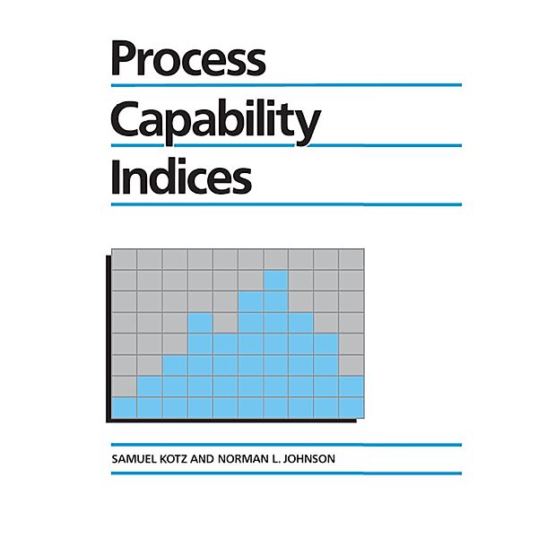 Process Capability Indices, Samuel Kotz, Norman L. Johnson