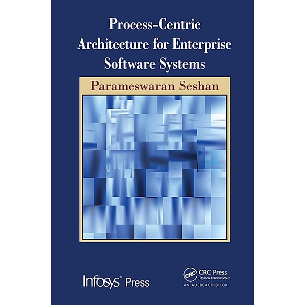 Process-Centric Architecture for Enterprise Software Systems, Parameswaran Seshan