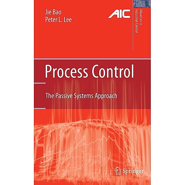 Process Control / Advances in Industrial Control, Jie Bao, Peter L. Lee