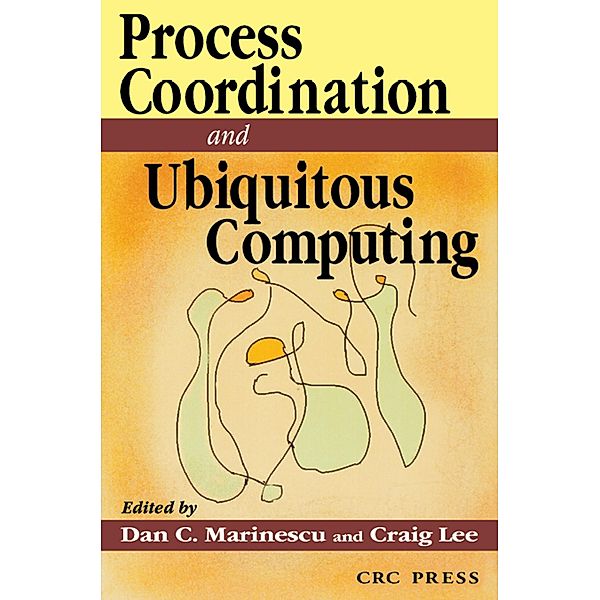 Process Coordination and Ubiquitous Computing, Dan C. Marinescu