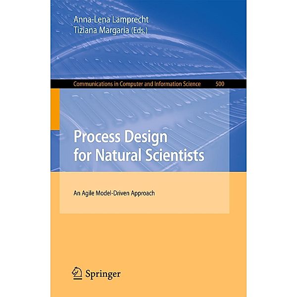 Process Design for Natural Scientists / Communications in Computer and Information Science Bd.500