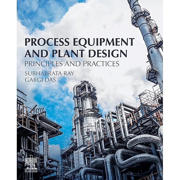 Process Equipment and Plant Design, Subhabrata Ray, Gargi Das
