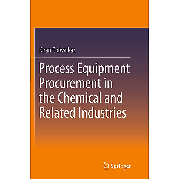 Process Equipment Procurement in the Chemical and Related Industries, Kiran Golwalkar