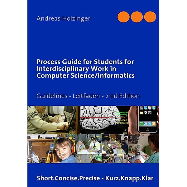 Process Guide for Students for Interdisciplinary Work in Computer Science/Informatics, Andreas Holzinger