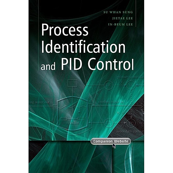 Process Identification and PID Control / Wiley - IEEE, Su Whan Sung, Jietae Lee, In-Beum Lee