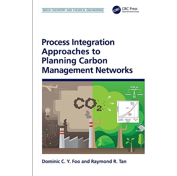 Process Integration Approaches to Planning Carbon Management Networks, Dominic C. Y. Foo, Raymond R. Tan