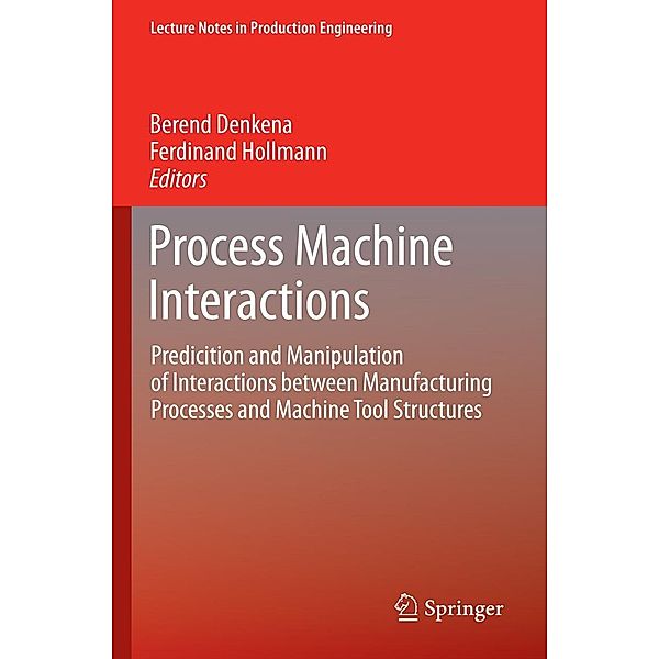 Process Machine Interactions / Lecture Notes in Production Engineering