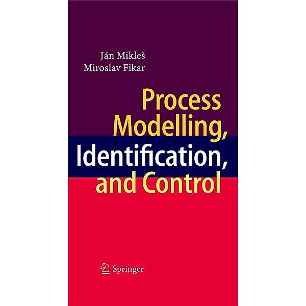 Process Modelling, Identification, and Control, Ján Mikles, Miroslav Fikar