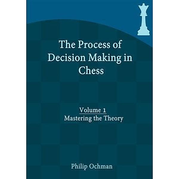 Process of Decision Making in Chess, Philip Ochman