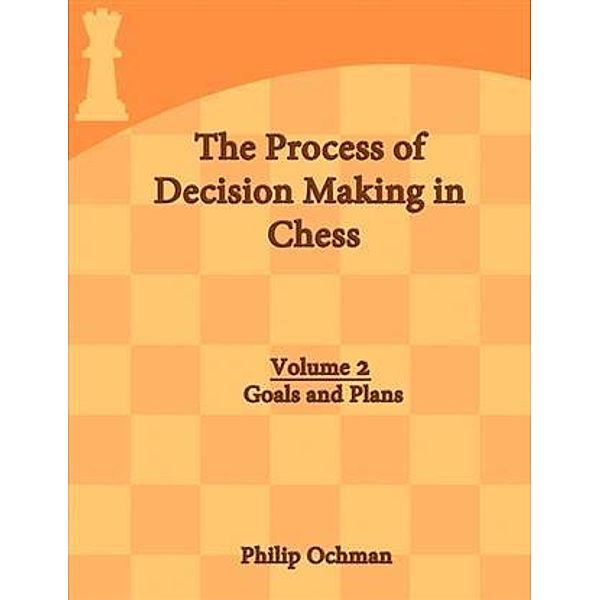 Process of Decision Making in Chess, Philip Ochman