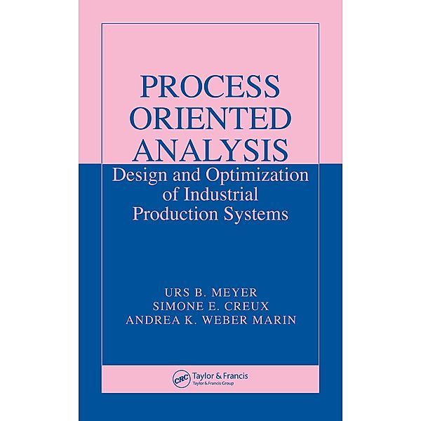 Process Oriented Analysis, Urs B. Meyer, Simone E. Creux, Andrea K. Weber Marin