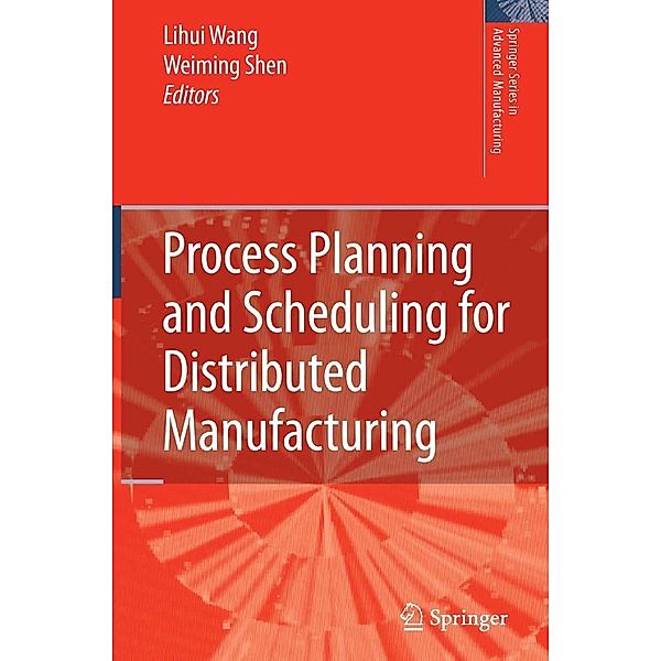 Process Planning and Scheduling for Distributed Manufacturing / Springer Series in Advanced Manufacturing