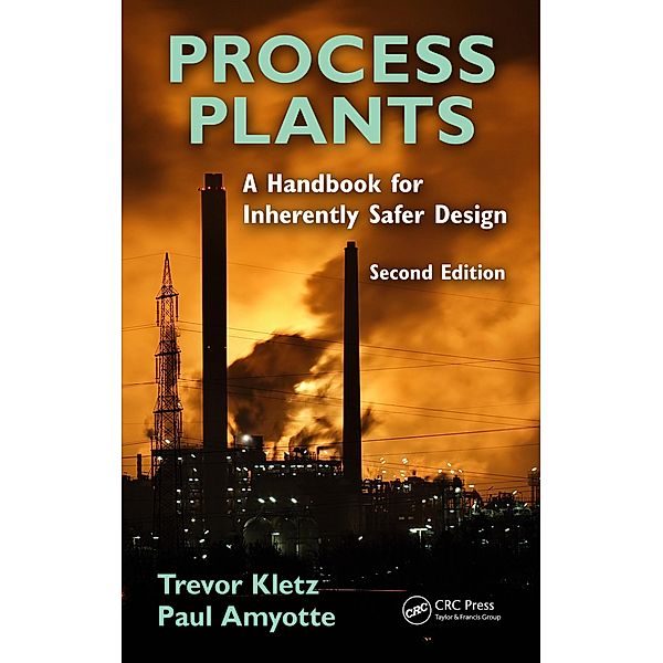 Process Plants, Trevor A. Kletz, Paul Amyotte