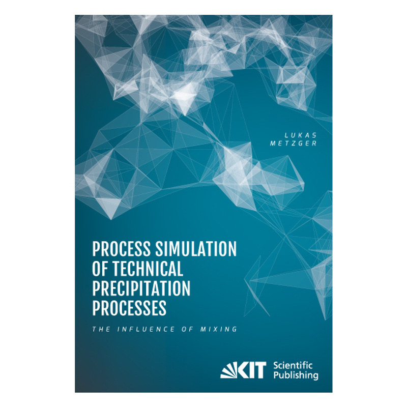 Process Simulation of Technical Precipitation Processes - The Influence of Mixing