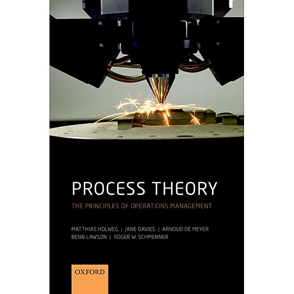 Process Theory, Matthias Holweg, Jane Davies, Arnoud De Meyer, Benn Lawson, Roger Schmenner