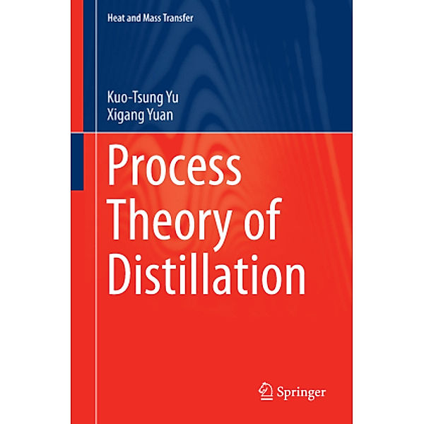 Process Theory of Distillation, Kuo-Tsung Yu, Xigang Yuan