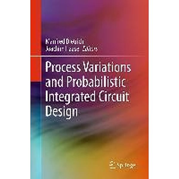 Process Variations and Probabilistic Integrated Circuit Design
