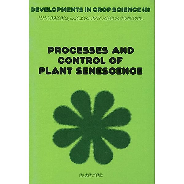 Processes and Control of Plant Senescence