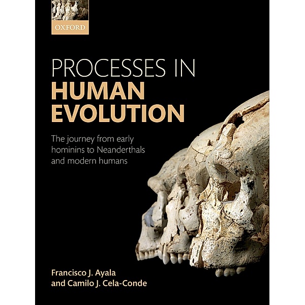 Processes in Human Evolution, Francisco J. Ayala, Camilo J. Cela-Conde
