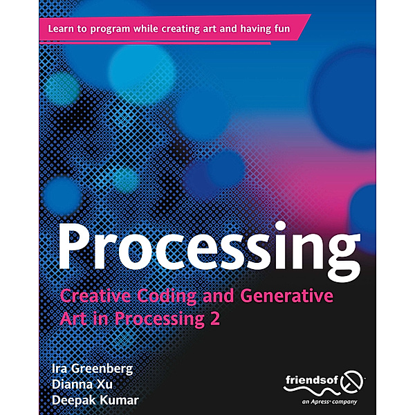 Processing, Ira Greenberg, Dianna Xu, Deepak Kumar