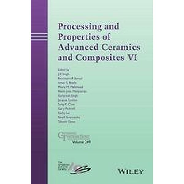 Processing and Properties of Advanced Ceramics and Composites VI / Ceramic Transaction Series Bd.249