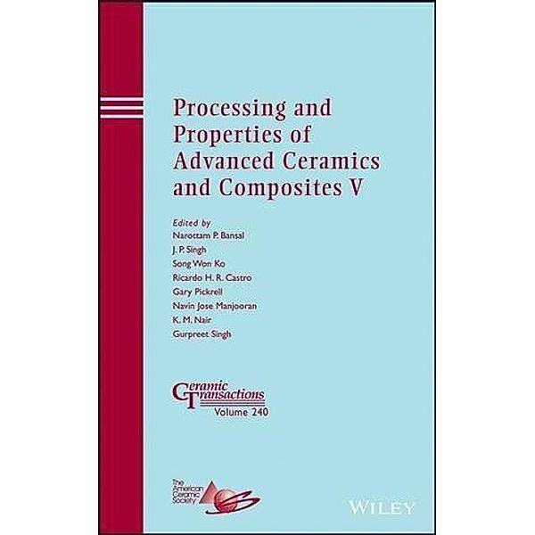 Processing and Properties of Advanced Ceramics and Composites V / Ceramic Transaction Series Bd.240