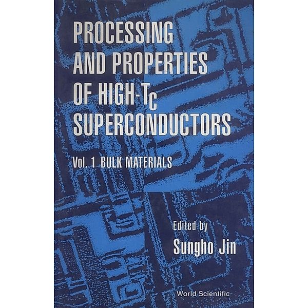 Processing And Properties Of High-tc Superconductors - Volume 1: Bulk Materials