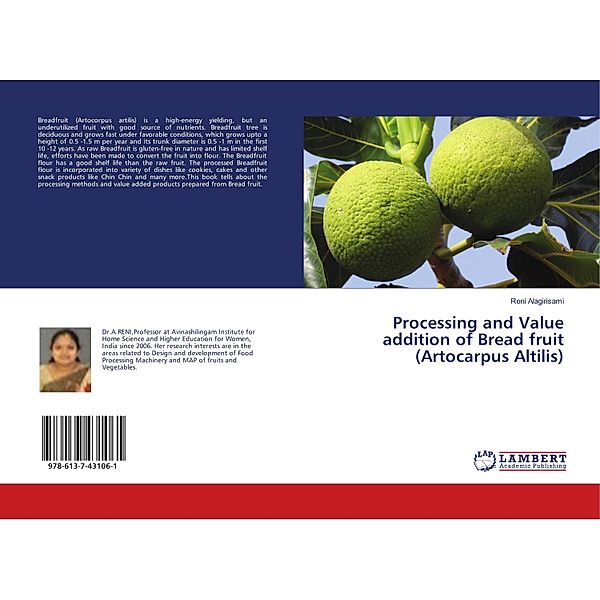 Processing and Value addition of Bread fruit (Artocarpus Altilis), Reni Alagirisami