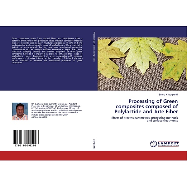 Processing of Green composites composed of Polylactide and Jute Fiber, Bhanu K Goriparthi