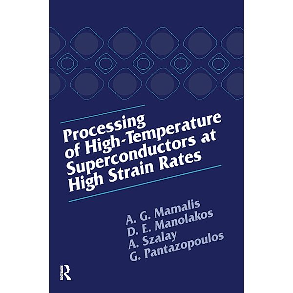 Processing of High-Temperature Superconductors at High Strain, A. G. Mamalis