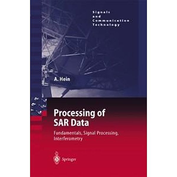 Processing of SAR Data / Signals and Communication Technology, Achim Hein