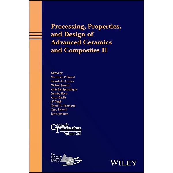 Processing, Properties, and Design of Advanced Ceramics and Composites  II / Ceramic Transaction Series Bd.261