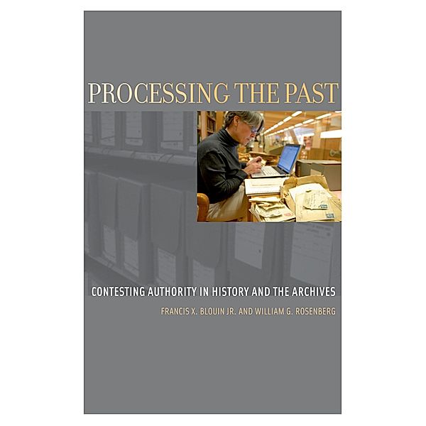 Processing the Past, Francis X. Blouin Jr., William G. Rosenberg