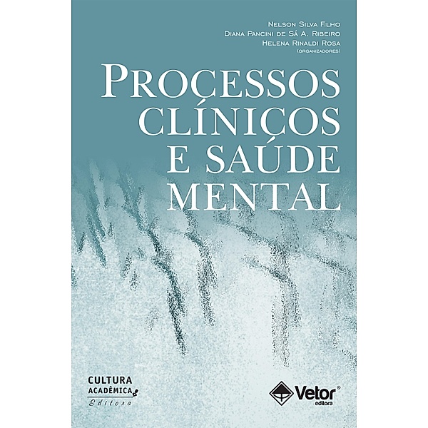 Processos clínicos e saúde mental, Diana Pancini de Sá A. Ribeiro, Helena Rinaldi Rosa, Nelson da Silva Filho