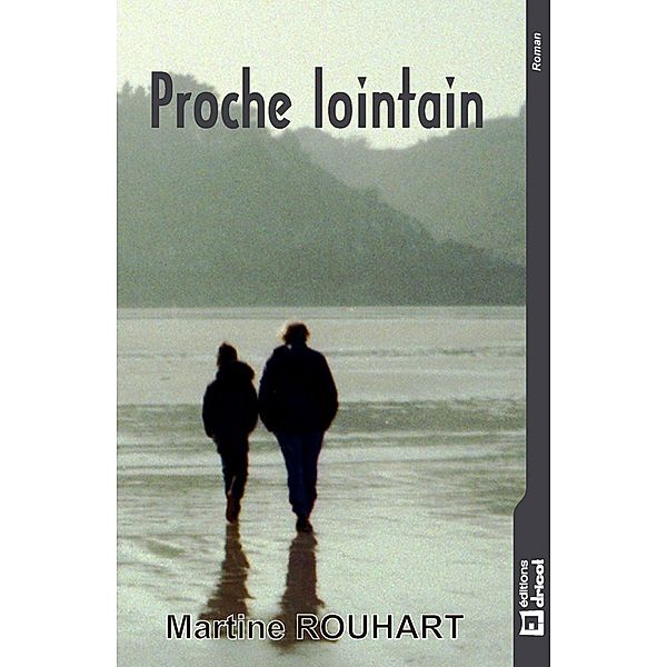 Proche lointain, Martine Rouhart