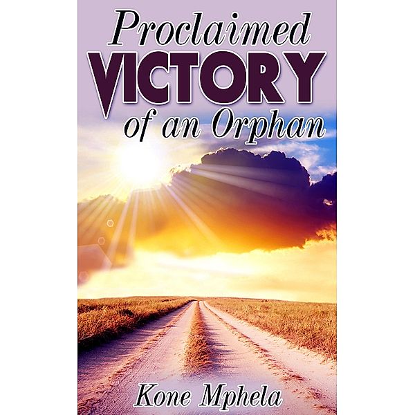 Proclaimed Victory of an Orphan, Kone Mphela
