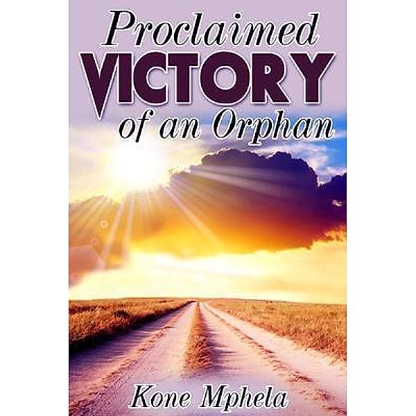 Proclaimed Victory of an Orphan, Kone Mphela