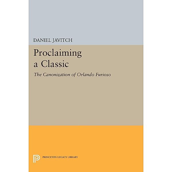 Proclaiming a Classic / Princeton Legacy Library Bd.1166, Daniel Javitch