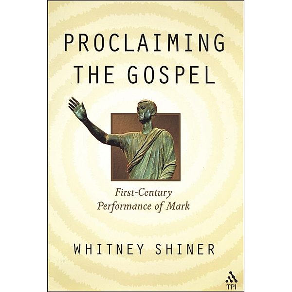 Proclaiming the Gospel, Whitney Shiner